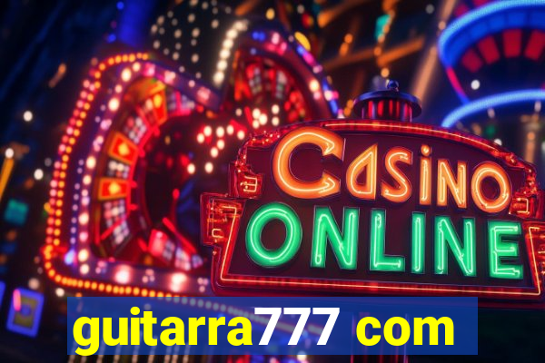 guitarra777 com